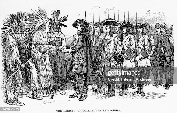 Illustration shows British military commander and politician General James Oglethorpe , founder the colony of British colony of Georgia , as he...