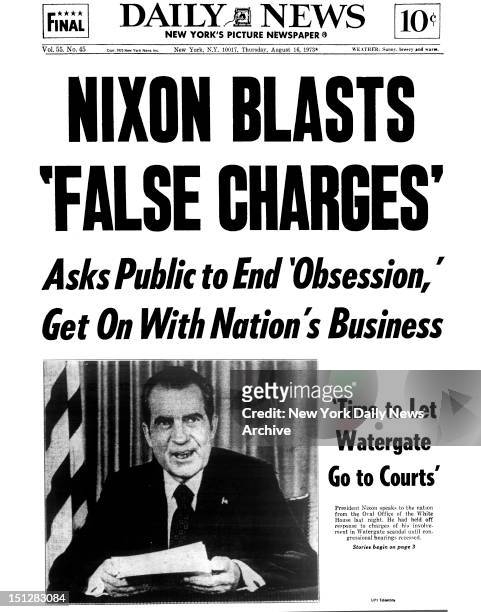 Daily News front page August 16, 1973. Headline: NIXON BLASTS 'FALSE CHARGES' Asks Public to End 'Obsession,' Get On With Nation's Business.'Time to...