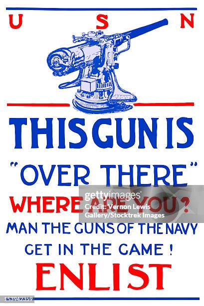 vintage world war i poster of a large mounted artillery gun. it reads, u.s.n. this gun is 'over there', where are you? man the guns of the navy, get in the game! enlist. - s motive gallery stock-grafiken, -clipart, -cartoons und -symbole