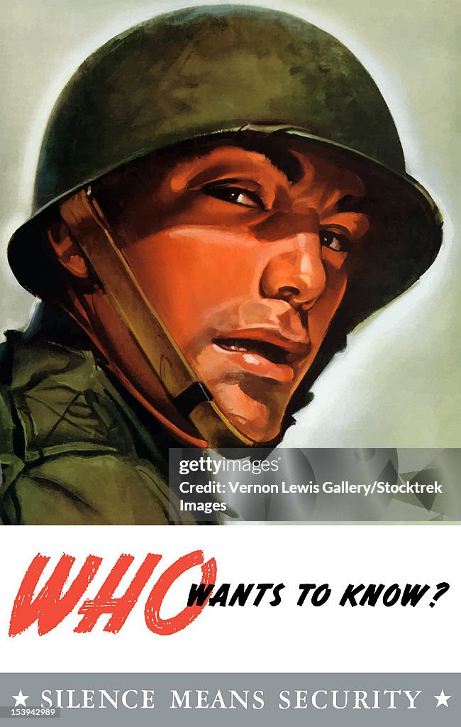 Vintage World War II poster of a soldier wearing his helmet, looking back. It reads, Who wants to know? Silence Means Security.