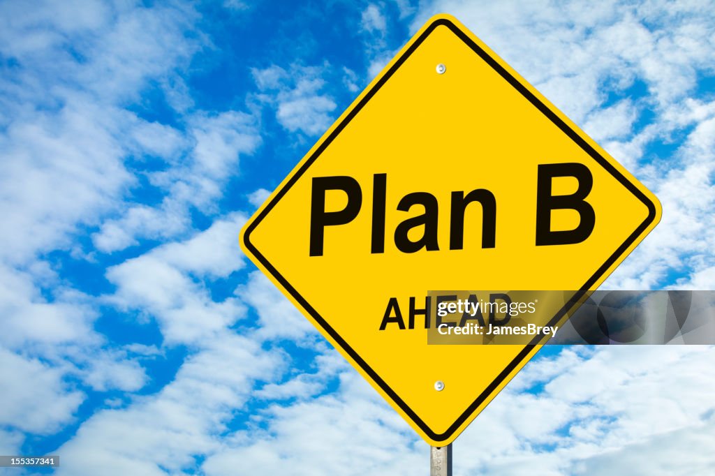 Plan B Ahead Road Sign