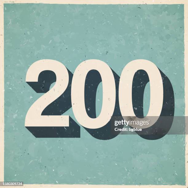 200 - two hundred. icon in retro vintage style - old textured paper - number 200 stock illustrations