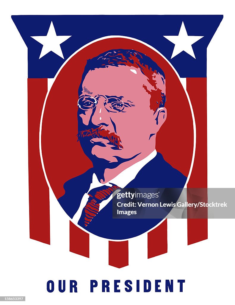 Digitally restored vecotr poster of President Theodore Roosevelt and a Red, White, and Blue frame. It reads, Our President.