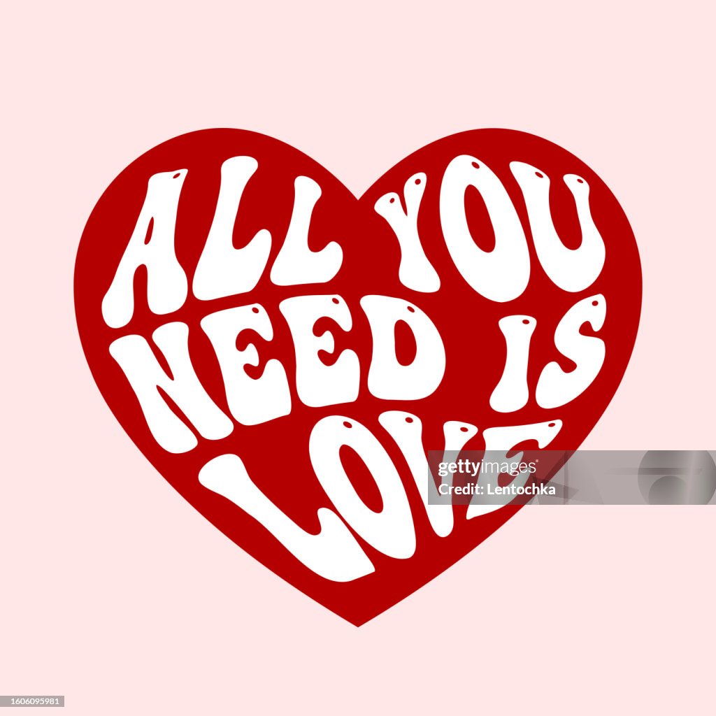 All You Need Is Love T-Shirt All You Need Is Love T-Shirt