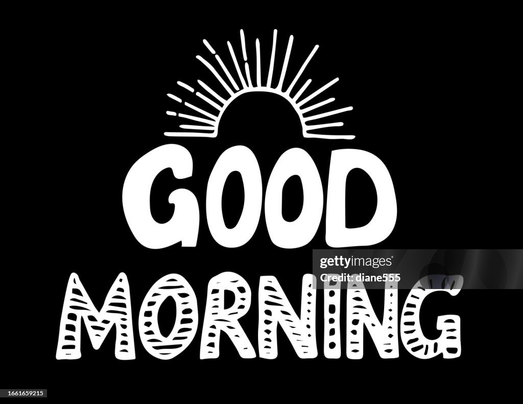 Morning Work Lettering Good Morning Hand Drawn Lettering High-Res Vector Graphic - Getty Images