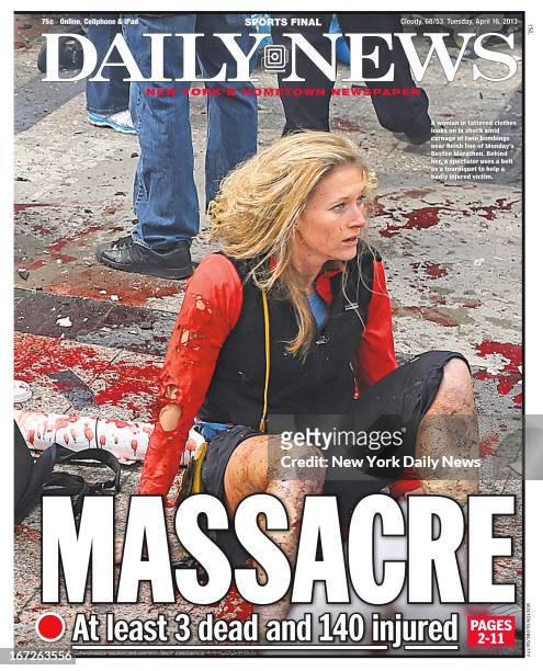 Daily News front page April 16 Headline: MASSACRE - At least 3 dead and 140 injured - A woman in tattered clothes looks on in shock amid carnage of...