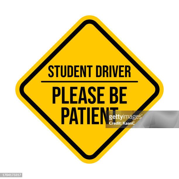 please be patient student driver safety stickers. car signs stickers for the new driver. vehicle signs for the beginner learning driver.  new driver sign, beginner mark. vector stock illustration - patience please stock illustrations
