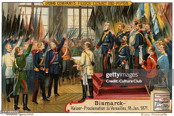 Bismarck succeded in achieving German unification procalimed in Versailles on 18 January 1871.Advertisement for a Liebig's Meat Extract, 'Bismarck...