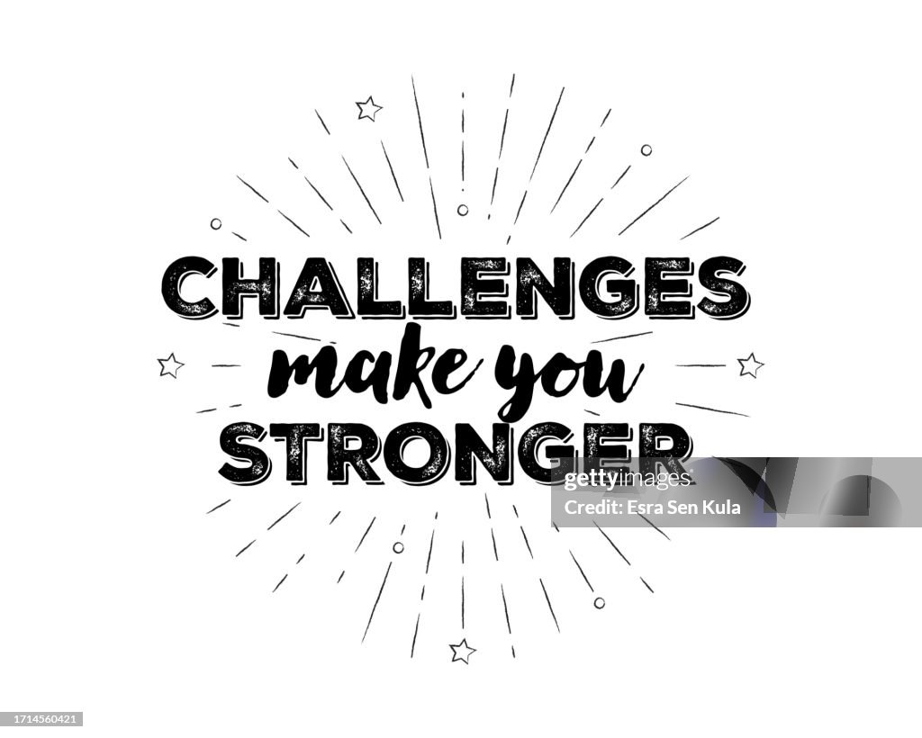 Hand-lettered Challenges Makes You Stronger text with sketchy firework burst