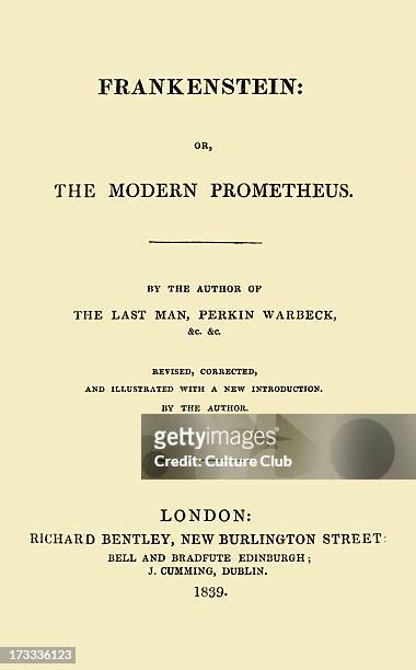 Frankenstein or the Modern Prometheus by Mary Wollstonecraft Shelley . London, Richard Bentley, 1839. . MWS: English romantic / gothic novelist: 30...