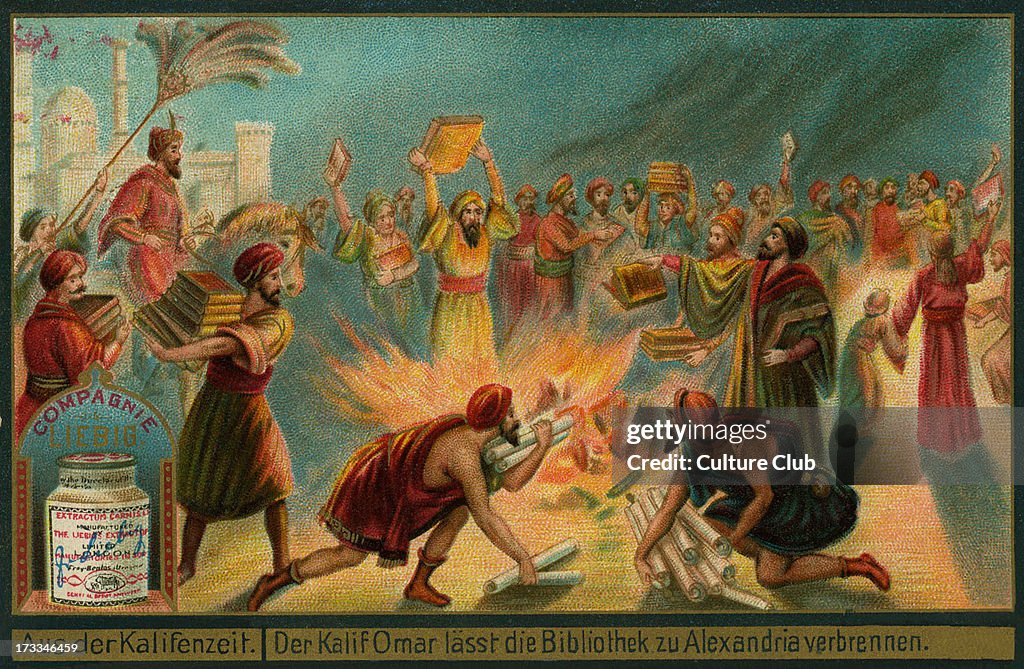 Caliph Omar and the library of Alexandria