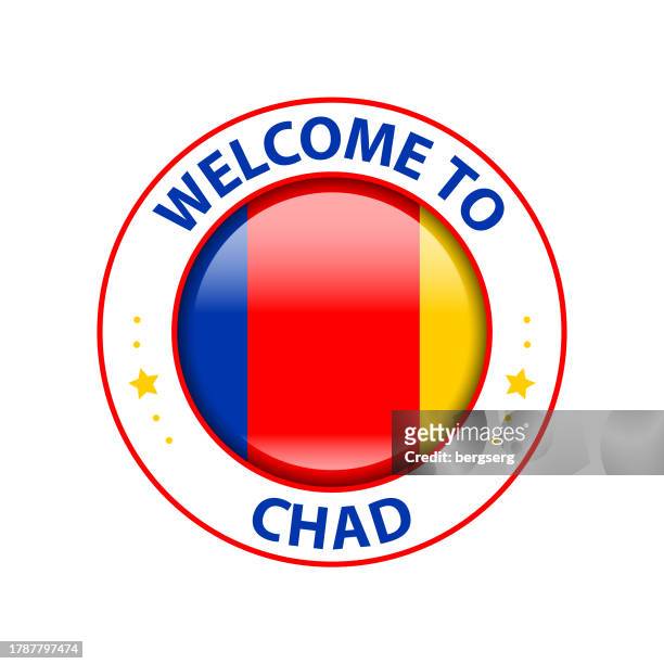 vektor-stempel. willkommen im tschad. hochglanz-ikone mit nationalflagge. siegel-schablone - n'djamena stock-grafiken, -clipart, -cartoons und -symbole