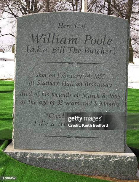 Greenwood Cemetary unveils the tombstone of William "Bill The Butcher" Poole at a ceremony February 13, 2003 in the Brooklyn Borough of New York...