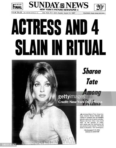 Daily News front page August 10 Headline: ACTRESS AND 4 SLAIN IN RITUAL - Sharon Tate Among Victims - Actress Sharon Tate, whose husband, Roman...
