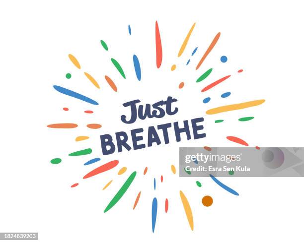 just breathe text with vector firework burst - health motivational quotes stock illustrations