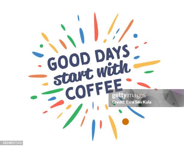 good days start with coffee text with vector firework burst - lunch room drawing stock illustrations