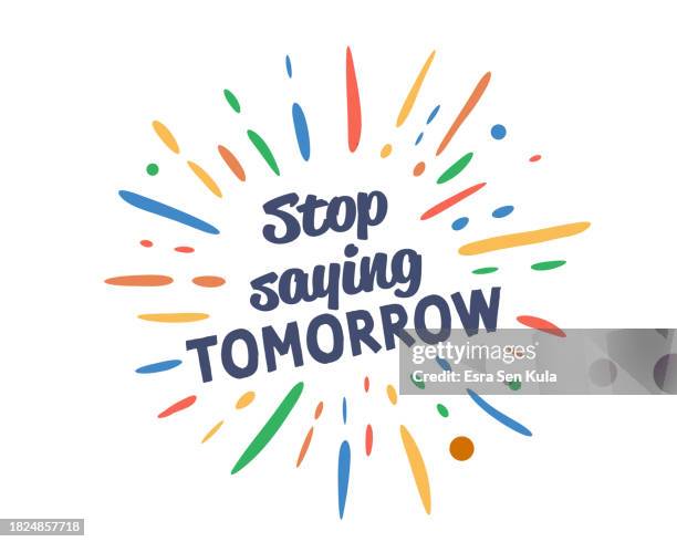 stop saying tomorrow text with vector firework burst - challenger explosion stock illustrations