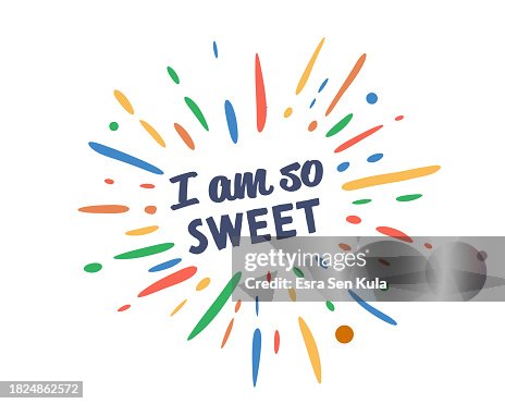 I am so Sweet text with vector firework burst I am so Sweet text with vector firework burst