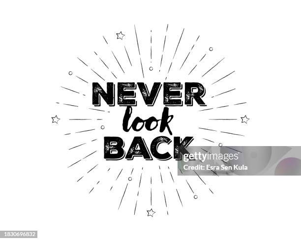 hand-lettered never look back text with sketchy firework burst - never look back stock illustrations