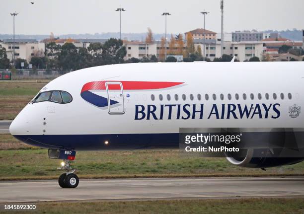 British Airways Airbus A350-1041 is undergoing its third test flight at Toulouse Blagnac Airport in Toulouse, France, on December 7, 2023.