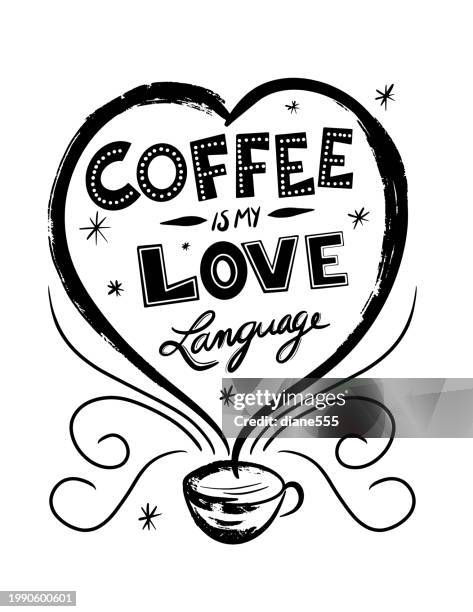 hand drawn coffee with lettering quote or phrase - coffee heart stock illustrations
