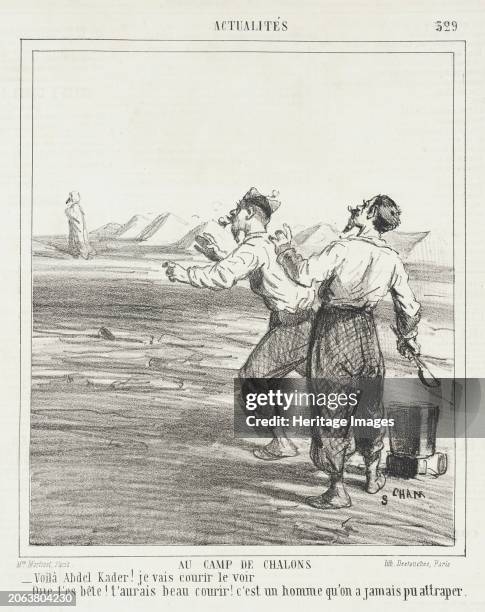 Au camp de Chalons -Voila Abdel Kader! Je vais courir le voir -Que t'es bête! T'aurais beau courir! C'est un homme qu'on a jamais pu attraper, 1865....