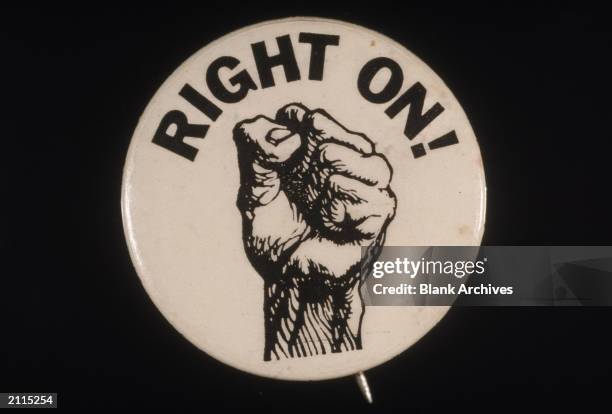 Right On!' button, featuring an illustration of a clenched black fist to symbolize the Black Power movement, early 1970s.