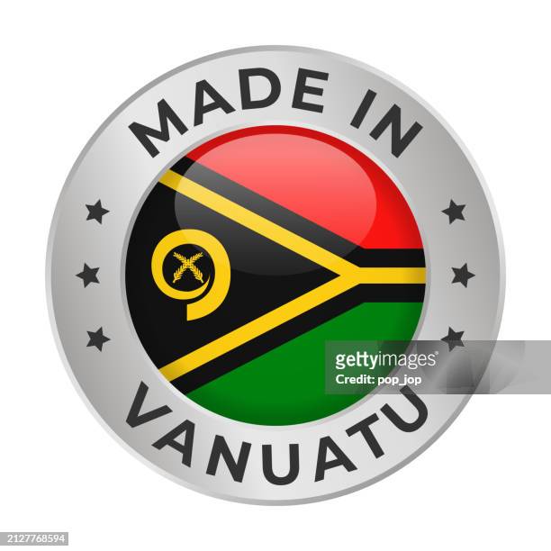 made in vanuatu - vector graphics. round silver label badge emblem with flag of vanuatu and text made in vanuatu. isolated on white background - vanuatu flag stock illustrations