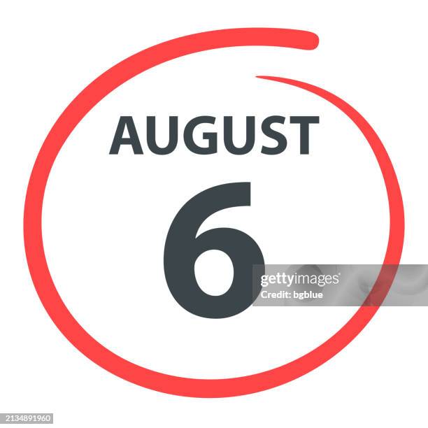august 6 - date circled in red on white background - august stock illustrations