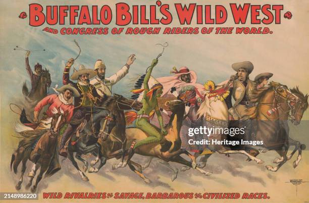 Buffalo Bill's Wild West and Congress of Rough Riders of the World [] : Wild rivalries of savage, barbarous and civilized races, circa 1898. Circus...