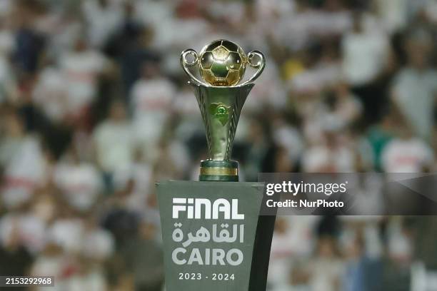 The trophy of the CAF Confederation Cup Final match between Zamalek and RSB Berkane is being displayed at Cairo International Stadium in Cairo,...