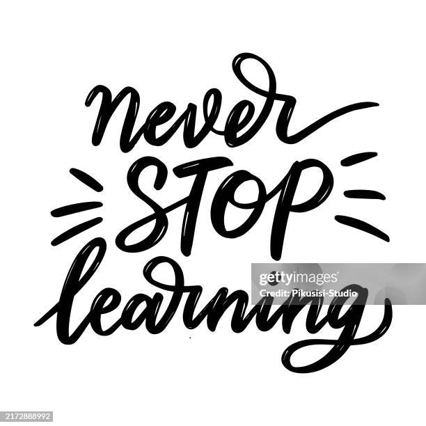never stop learning. hand drawn lettering inspiration quote - never stop concept stock illustrations