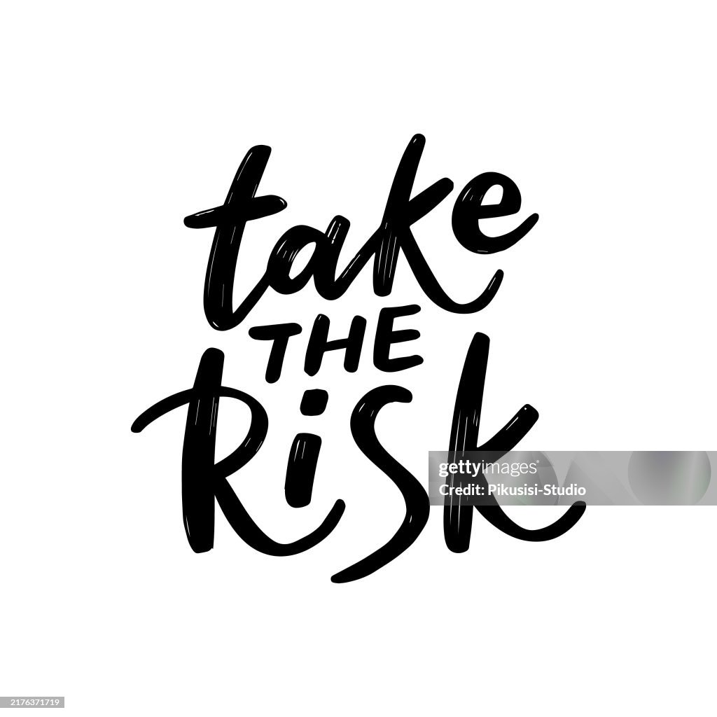 Take The Risk Hand Written Motivational Lettering Phrase High-Res ...