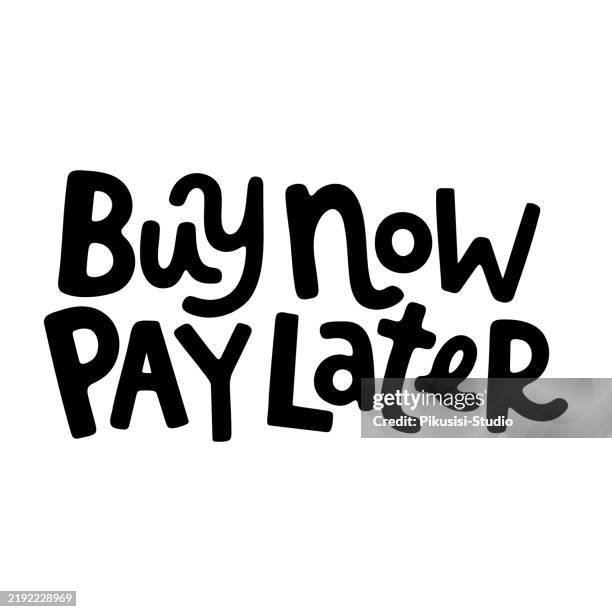 buy now pay later, hand drawn vector lettering typography. - flexibility background stock illustrations