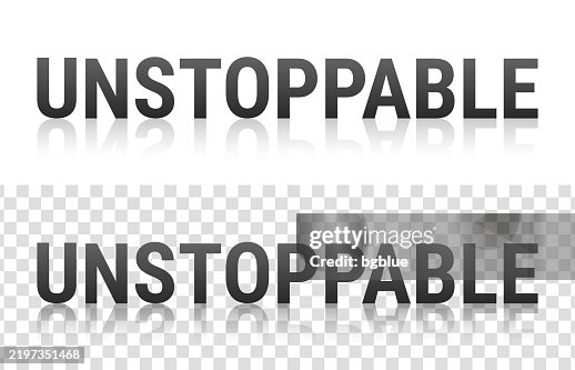 Unstoppable - Text with reflection on transparent background Unstoppable - Text with reflection on transparent background