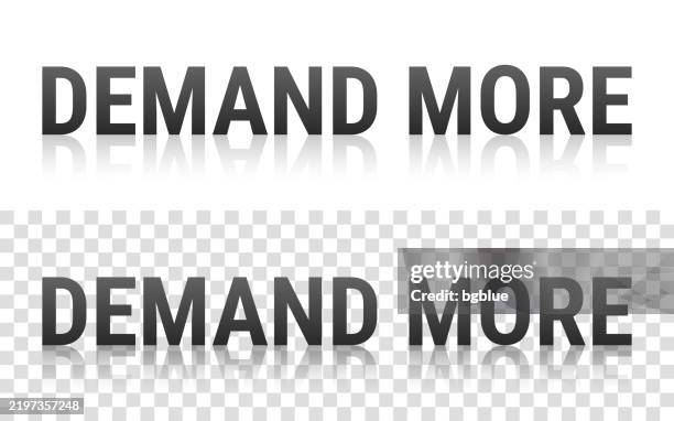 demand more - text with reflection on transparent background - ask for identification stock illustrations