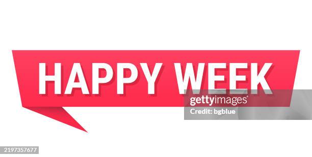 happy week - red speech bubble on blank background - red balloon stock illustrations