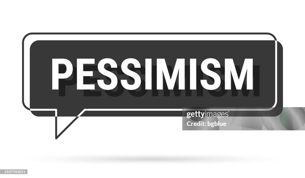 Pessimism Lettering Pessimism 3d Black Speech Bubble On White Background High-Res Vector ...