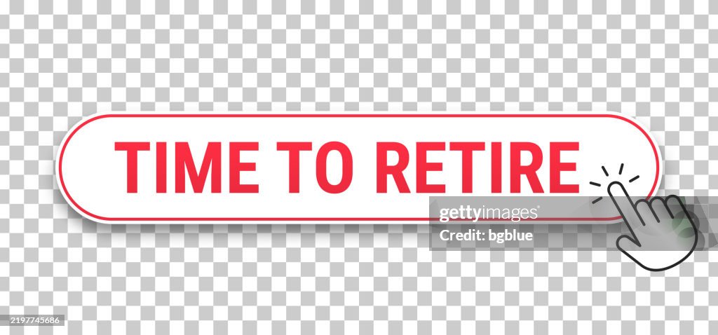 Retire Control Button Time To Retire 3d Click Web Button With Hand Cursor On Blank Background ...