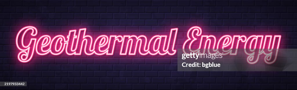 Geothermal Energy - Glowing neon text on brick wall background