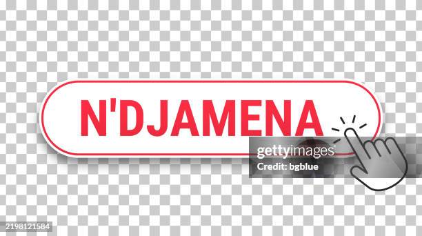 n'djamena - 3d click web button with hand cursor on blank background - chad city stock illustrations