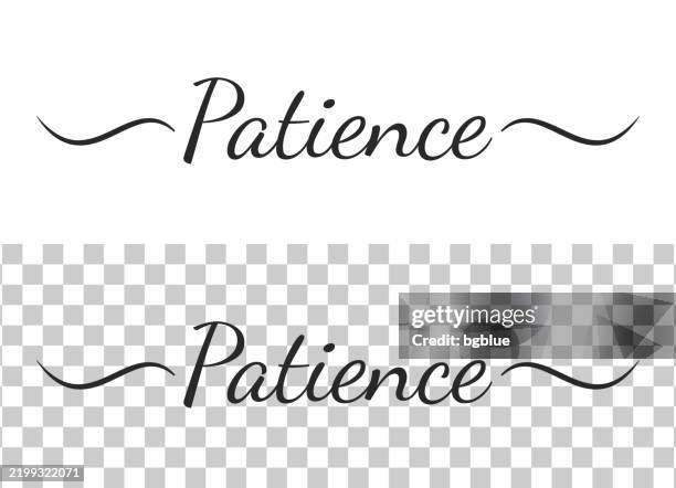 patience - calligraphy text with swashes on blank background - humble stock illustrations