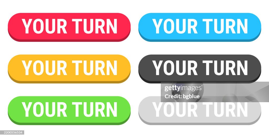 Turn Based Button Your Turn Colorful 3d Click Web Buttons On Blank Background High-Res ...