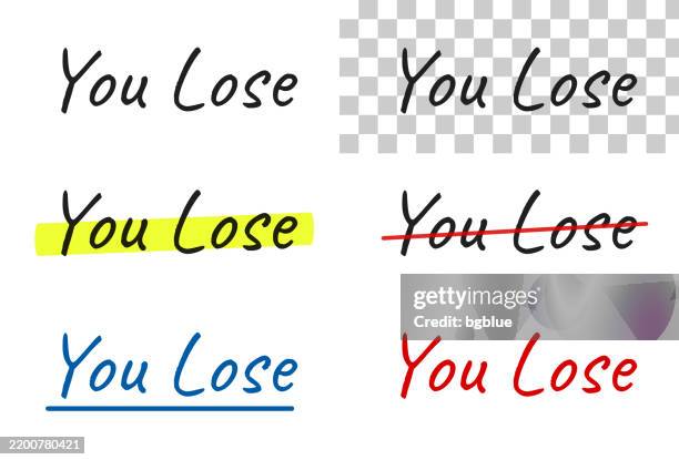 you lose - handwritten text, highlighted, crossed out, underlined on blank background - underline vector stock illustrations