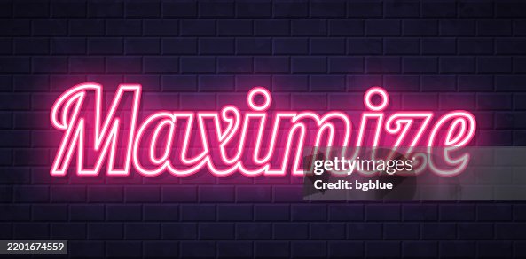Maximize - Glowing neon text on brick wall background Maximize - Glowing neon text on brick wall background