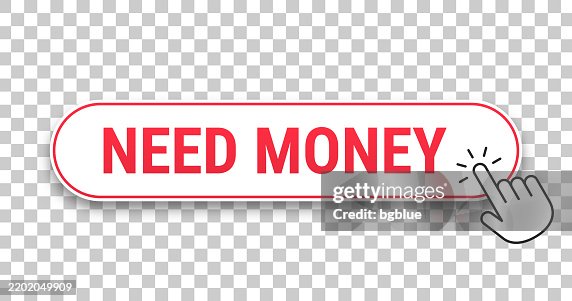 Need Money - 3D click web button with hand cursor on blank background Need Money - 3D click web button with hand cursor on blank background