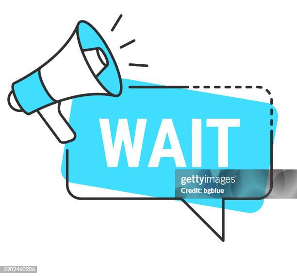 wait - speech bubble and megaphone on white background - box with diagonal lines stock illustrations