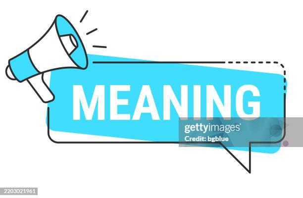 meaning - speech bubble and megaphone on white background - meaningful stock illustrations