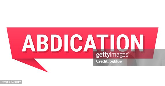 Abdication - Red speech bubble on blank background Abdication - Red speech bubble on blank background