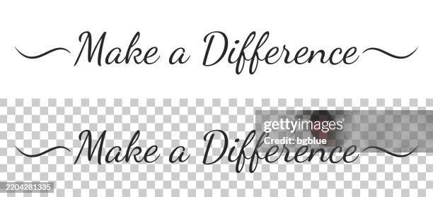 make a difference - calligraphy text with swashes on blank background - make a image with transparent background stock illustrations